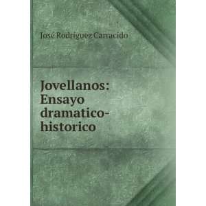   Ensayo dramatico historico JosÃ© RodrÃ­guez Carracido Books