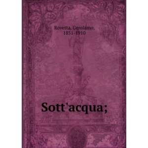 Sottacqua; Gerolamo, 1851 1910 Rovetta Books