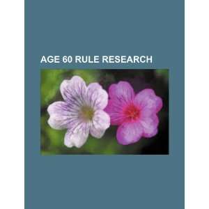    Age 60 rule research (9781234410605) U.S. Government Books
