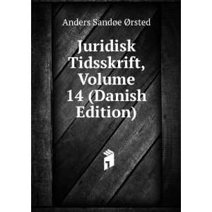   , Volume 14 (Danish Edition) Anders SandÃ¸e Ã?rsted Books