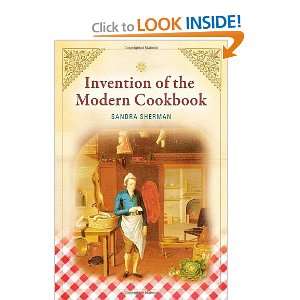    Invention of the Modern Cookbook [Hardcover] Sandra Sherman Books