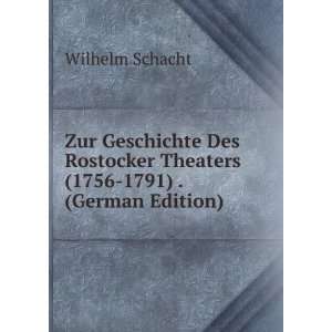   Theaters (1756 1791) . (German Edition) Wilhelm Schacht Books
