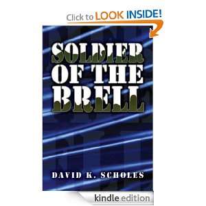 Soldier of the Brell David K. Scholes  Kindle Store