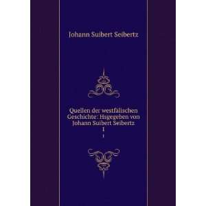   von Johann Suibert Seibertz. 1 Johann Suibert Seibertz Books