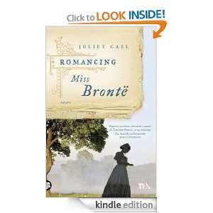 Romancing Miss Brontë (Narrativa Tea) (Italian Edition) Juliet Gael 