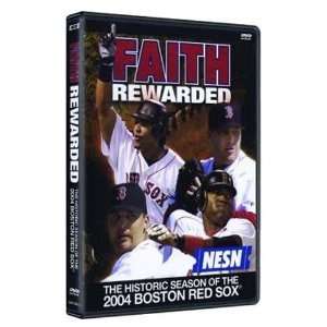  Faith Rewarded The Historic Season of the 2004 Boston Red 