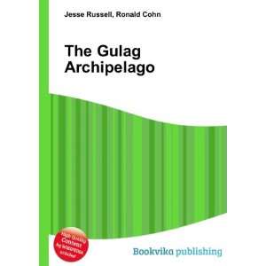  The Gulag Archipelago Ronald Cohn Jesse Russell Books