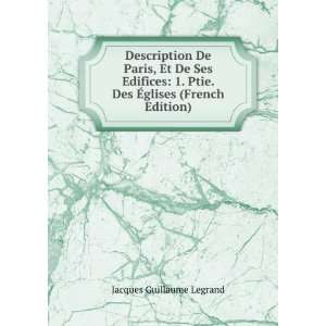   Ptie. Des Ã?glises (French Edition) Jacques Guillaume Legrand Books