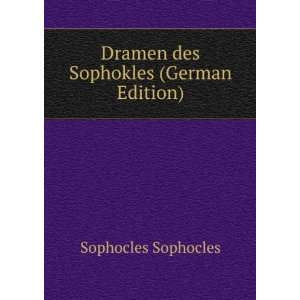  Dramen des Sophokles (German Edition) Sophocles Sophocles Books