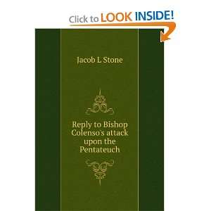 Reply to Bishop Colensos attack upon the Pentateuch 