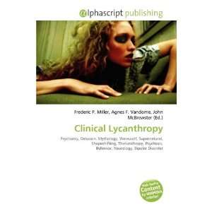  Clinical Lycanthropy (9786133775077) Frederic P. Miller 