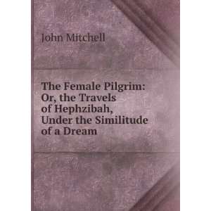  of Hephzibah, Under the Similitude of a Dream John Mitchell Books
