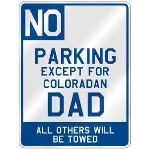  NO  PARKING EXCEPT FOR COLORADAN DAD  PARKING SIGN STATE 