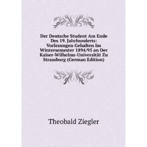   UniversitÃ¤t Zu Strassburg (German Edition) Theobald Ziegler Books
