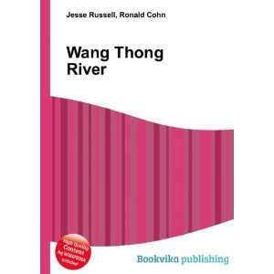Wang Thong River Ronald Cohn Jesse Russell  Books