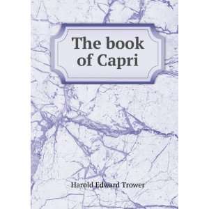  The book of Capri Harold Edward Trower Books