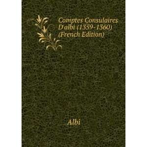  Comptes Consulaires Dalbi (1359 1360) (French Edition 