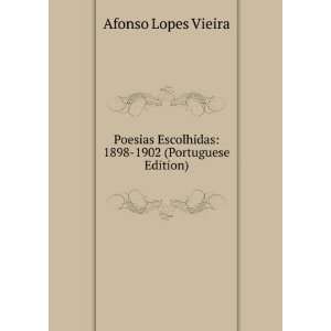   Escolhidas 1898 1902 (Portuguese Edition) Afonso Lopes Vieira Books