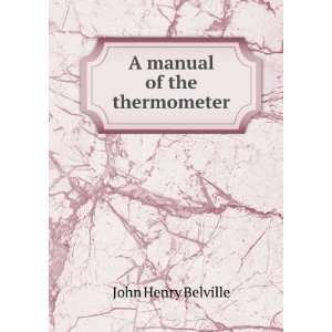 manual of the thermometer John Henry Belville  Books