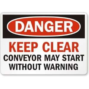  Danger Keep Clear Conveyor May Start Without Warning 