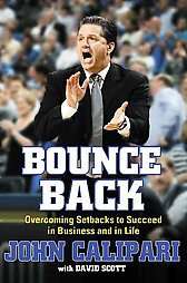Bounce Back Overcoming Setbacks to Succeed in Business and in Life by 