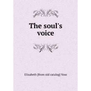 The souls voice Elizabeth [from old catalog] Voss Books