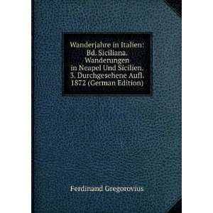   . 1872 (German Edition) (9785878873857) Ferdinand Gregorovius Books