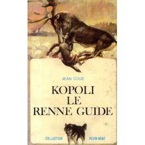 Kopoli Le Renne Guide Jean Coue  Books