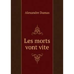  Les morts vont vite Alexandre Dumas Books