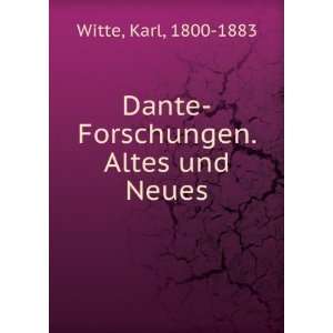 Dante Forschungen. Altes und Neues Karl, 1800 1883 Witte Books