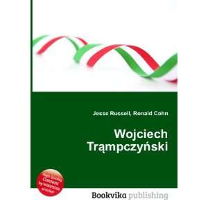    Wojciech TrÄmpczyÅski Ronald Cohn Jesse Russell Books