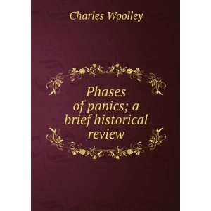    Phases of panics; a brief historical review Charles Woolley Books