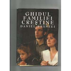  Ghidul Familiei Crestine Daniel Branzei Books