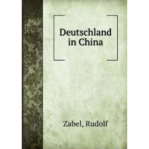  Deutschland in China Rudolf Zabel Books