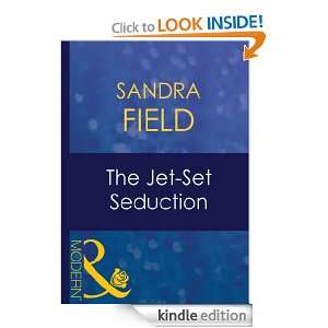 The Jet Set Seduction Sandra Field  Kindle Store