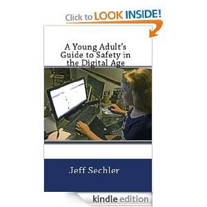   to Safety in the Digital Age Jeff Sechler  Kindle Store