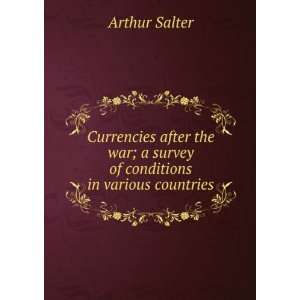 Currencies after the war; a survey of conditions in various countries