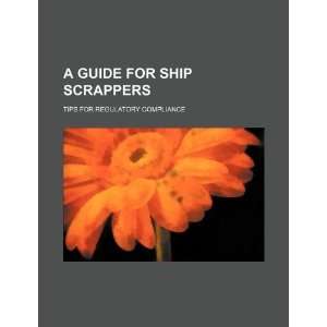  A Guide for ship scrappers tips for regulatory compliance 