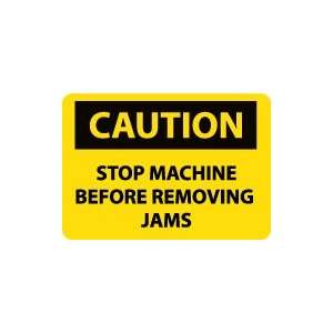  OSHA CAUTION Stop Machine Before Removing Jams Safety 