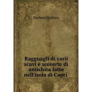 Ragguagli di varii scavi e scoverte di antichita fatte nellisola di 