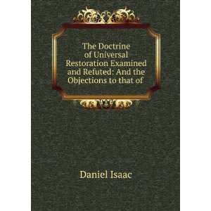   and Refuted And the Objections to that of . Daniel Isaac Books