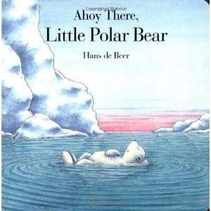   There, Little Polar Bear (Board Book) [Hardcover] Hans de Beer Books