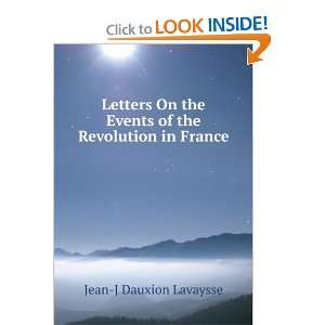  Letters On the Events of the Revolution in France Jean J 