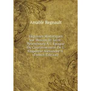   De L Empereur Alexandre Ii. (French Edition) Amable Regnault Books