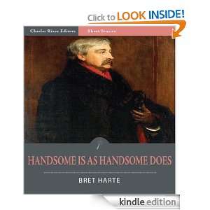 Handsome Is As Handsome Does (Illustrated) Bret Harte, Charles River 