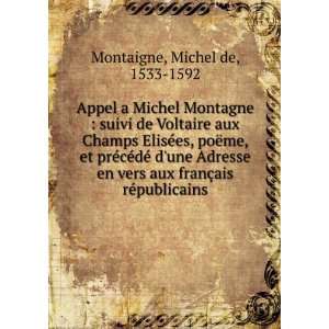  Appel a Michel Montagne  suivi de Voltaire aux Champs 