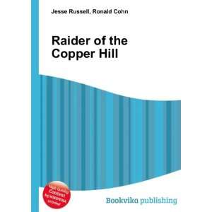    Raider of the Copper Hill Ronald Cohn Jesse Russell Books