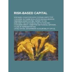 Risk based capital new Basel II rules reduced certain competitive 