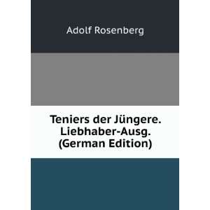  Teniers der JÃ¼ngere. Liebhaber Ausg. (German Edition 