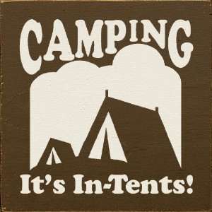  Camping   Its In Tents Wooden Sign